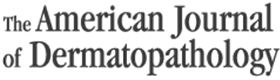 The American Journal of Dermatopathology